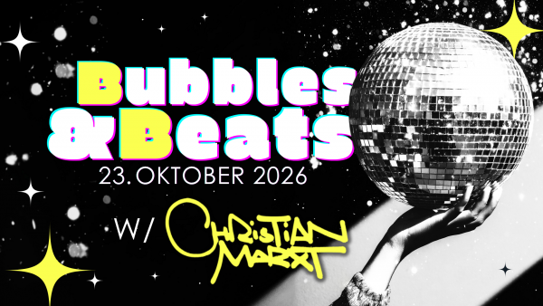 TICKET | 23.10.2026 | Bubbles & Beats w/ Christian Marxt