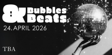 24. April 2026 | Ticket | BUBBLES & BEATS 24. April 2026 | Ticket | BUBBLES & BEATS